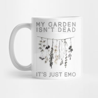 Emo Garden T-Shirt | "My Garden Isn't Dead - It's Just Emo" Mug